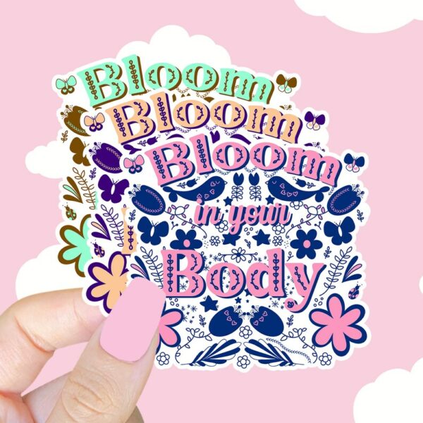 A graphic of Bloom In Your Body Sticker available on HeckinMagical.com