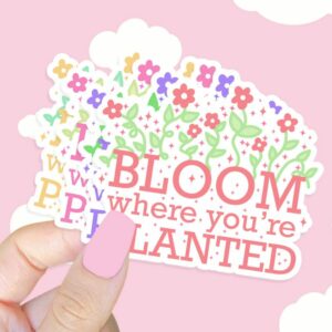 A graphic of Bloom Where Youre Planted Sticker available on HeckinMagical.com