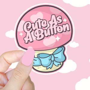 A graphic of Cute As A Button Sticker available on HeckinMagical.com