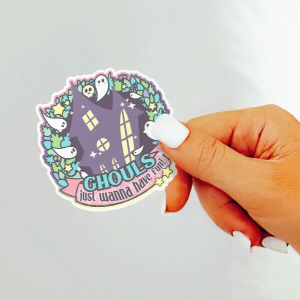 A graphic of Ghouls Just Wanna Have Fun Sticker available on HeckinMagical.com