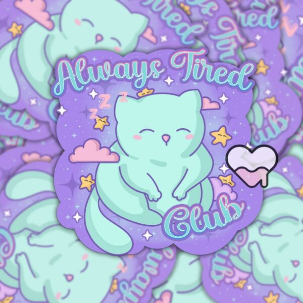 A graphic of Always Tired Club Sticker available on HeckinMagical.com