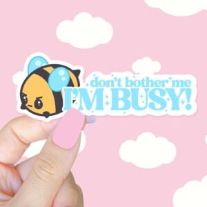 A graphic of Bumbly Bee Im Busy Sticker available on HeckinMagical.com