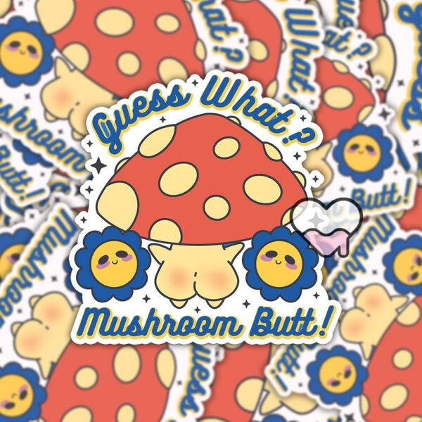 A graphic of Guess What Mushroom Butt Sticker available on HeckinMagical.com