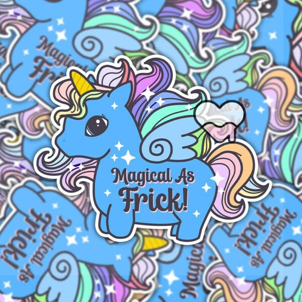 A graphic of Magical As Frick Unicorn Sticker available on HeckinMagical.com