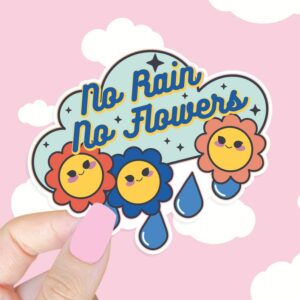 A graphic of No Rain No Flowers Sticker available on HeckinMagical.com