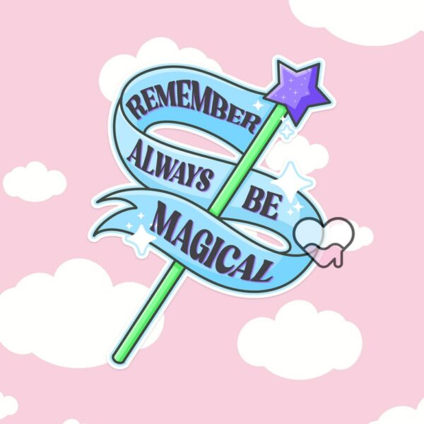 A graphic of Remember To Always Be Magical Sticker available on HeckinMagical.com