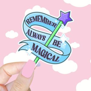 A graphic of Remember To Always Be Magical Sticker available on HeckinMagical.com