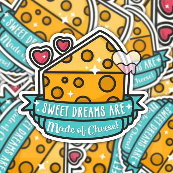 A graphic of Sweet Dreams Are Made Of Cheese Sticker available on HeckinMagical.com